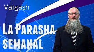 La parasha semanal Vaigash