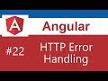 Angular Tutorial - 22 - HTTP Error Handling