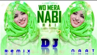 wo Mera Nabi Mera Hai💞Dj Remix Naat Laiba Fatima Femala video Najam96💞