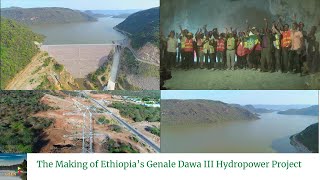 The Making of Ethiopia’s Genale Dawa III Hydropower Project | The Sparkle In The East