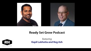 Ready Set Grow Podcast: Kapil Lakhotia and Reg Ash Launch The Grove FedDev Initiative