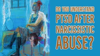How does PTSD affect Survivors of Narcissist Abuse? - An Interview