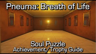 Pneuma: Breath of Life - Soul Puzzle - Soul Achievement/Trophy Guide