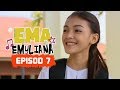 [FULL] Ema Emyliana | Episod 7