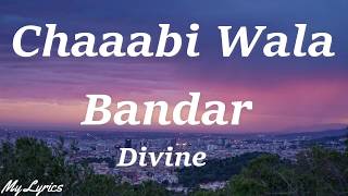 DIVINE - Chaabi Wala Bandar (Lyrics) | Chaabi Wala Bandar Lyrics