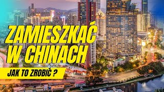 jak zamieszkać w chinach