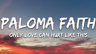 Paloma Faith - only love can hurt like this [lyrics]