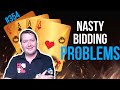 Nasty Bidding Problems - Weekly Free #354