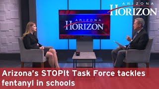Arizona’s STOPIt Task Force tackles fentanyl in schools