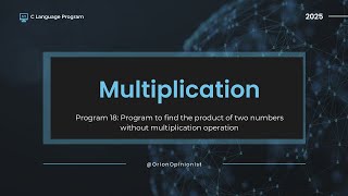 Program 18: Multiply Two Numbers Without * Operator in C | Loop-Based Logic | C Programming Trick