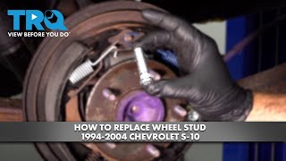 How to Replace Wheel Stud 1994-2004 Chevrolet S-10