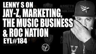 Lenny S on Jay-Z, Marketing, The Music Business & Roc Nation