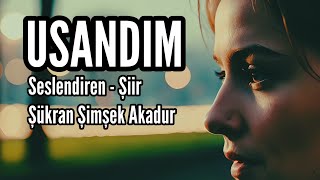 USANDIM - Seslendiren: Şükran Şimşek Akadur - Şiir: Şükran Şimşek Akadur