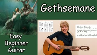 Gethsemane (Easy Beginner Guitar Play Along)