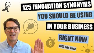 125 Innovation Synonyms You Should Be Using In Your Business Right Now.