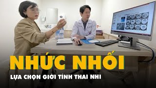 Đón xem loạt phóng sự đặc biệt: Nhức nhối lựa chọn giới tính thai nhi