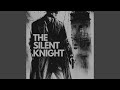 The Silent Knight