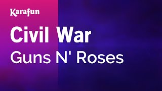 Civil War - Guns N' Roses | Karaoke Version | KaraFun