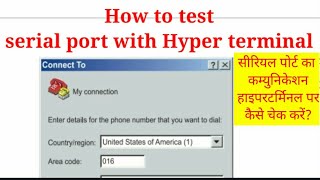 How to test serial port with hyper terminal.