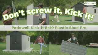 Don't screw it, Kick it! - Patiowell Kick-it 8x10 Plastic Shed Pro