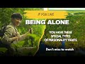 12 Amazing Qualities People Who Like To Be Alone