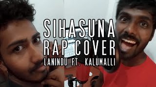 Sihasuna Matha (සිහසුන මත) Rap Cover - Lanindu ft. KaluMalli