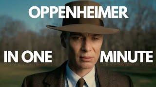Oppenheimer IN ONE MINUTE