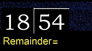 Divide 54 by 18 . remainder , quotient  . Division with 2 Digit Divisors .  How to do division