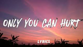 Only You Can Hurt – A Heartfelt Love Ballad(lyrics )