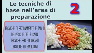 Le tecniche di base nell'area di preparazione - Lezione 2