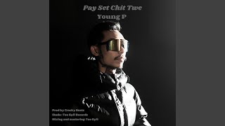 Pay Set Chit Twe