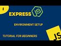 Express JS - Tutorial 1 | Environment Setup