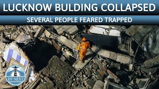 Lucknow building collapsed : 14 people rescued so far | Dt Next