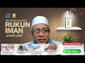 16-08-2024 Dato’ Dr. Abdul Basit Abdul Rahman: Rukun Iman (siri 2)