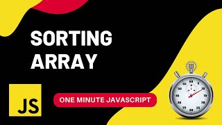 Array Sort | How to sort arrays | Javascript | One Minute Javascript | 1 Min JS | Quick JS