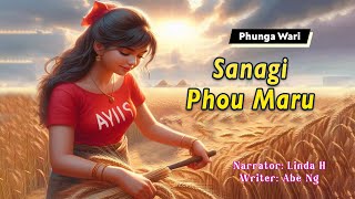 Sanagi Phou Maru || Manipuri Folk tale || Linda H🎤 || Abe Ng✍️