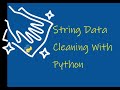 String Data Cleaning With Python
