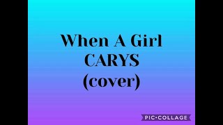 When A Girl - CARYS (cover)