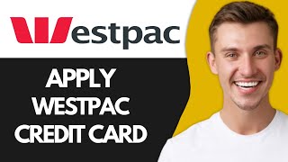 How to Apply for Westpac Credit Card (Best Method)