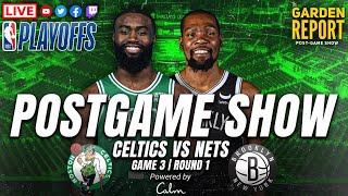 LIVE Garden Report: Celtics vs Nets Game 3 Postgame Show