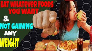 How to eat without gaining weight - how to eat more without gaining weight