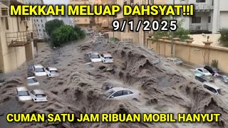 KOTA MAKKAH MELUAP DAHSYAT!!!!! BANJIR BESAR SAPU MAKKAH RIBUAN MOBIL HANYUT