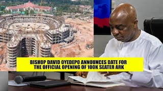 JUBILATION AS BISHOP DAVID OYEDEPO ANNOUNCES DATE FOR OPENING THE HUNDRED THOUSAND SEATER ARK