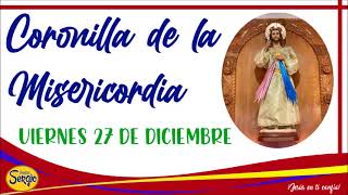 Coronilla de la Divina Misericordia Viernes 27 de Diciembre del 2024