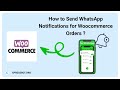V1 - (Legacy) How to Send WhatsApp Notifications for Woocommerce Orders ?