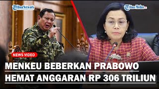 MENKEU Sri Mulyani Bongkar Presiden Prabowo Pangkas Anggaran Belanja Hingga Rp 306,69 Triliun