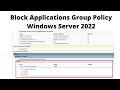 Blocking an application with Group Policy | Windows Server 2022