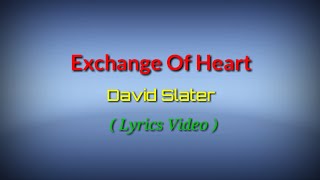 Exchange Of Heart (Lyrics Video)by David Slater