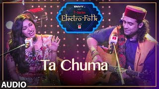 Ta Chuma Full Audio | ELECTRO FOLK | Tulsi Kumar | Jubin Nautiyal | Aditya Dev | Bhushan Kumar