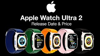 Apple Watch Ultra 2 Release Date and Price – New Colors??